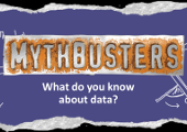 Mythbusters – What Do You Know About Data?