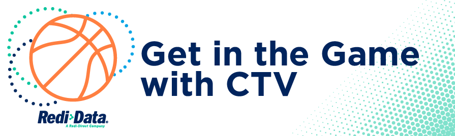 Get in the Game with CTV