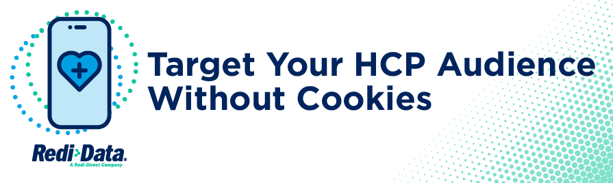 Target Your HCP Audience Without Cookies