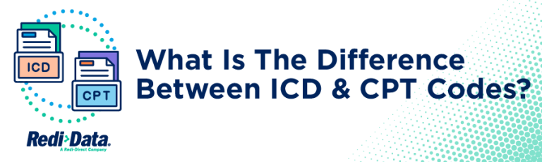 What Is The Difference Between ICD and CPT Codes?- Redi-Data